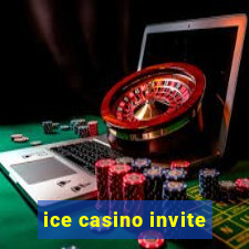 ice casino invite